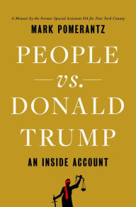 Online books free no download People vs. Donald Trump: An Inside Account 9781668022443 by Mark Pomerantz, Mark Pomerantz