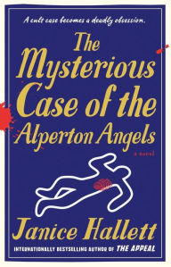 Title: The Mysterious Case of the Alperton Angels: A Novel, Author: Janice Hallett