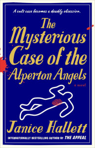 Title: The Mysterious Case of the Alperton Angels: A Novel, Author: Janice Hallett