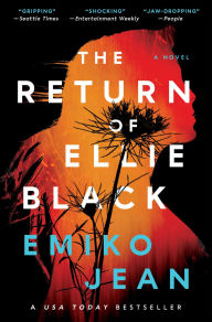 Title: The Return of Ellie Black: A Novel, Author: Emiko Jean