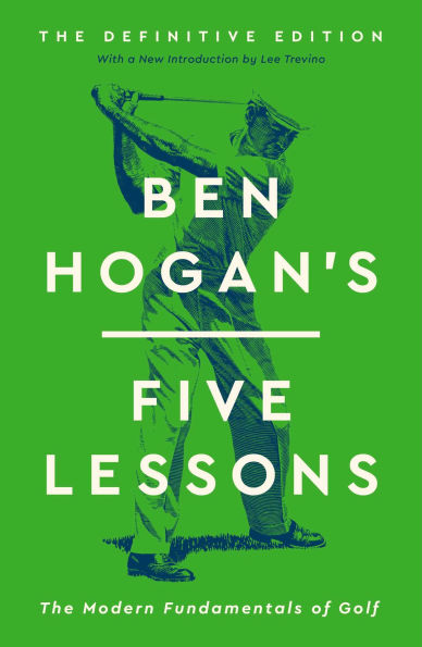 Ben Hogan's Five Lessons: The Modern Fundamentals of Golf