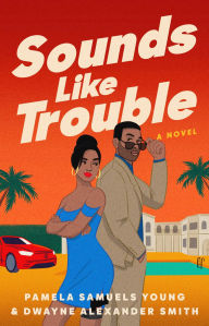 Ebook download pdf gratis Sounds Like Trouble: A Novel 9781668024331 by Pamela Samuels Young, Dwayne Alexander Smith (English Edition)