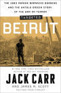 Targeted: Beirut: The 1983 Marine Barracks Bombing and the Untold Origin Story of the War on Terror