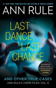 Title: Last Dance, Last Chance, Author: Ann Rule