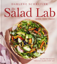 Free audio book download online The Salad Lab: Whisk, Toss, Enjoy!: Recipes for Making Fabulous Salads Every Day (A Cookbook) 9781668025246