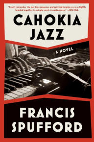 Ebook downloads for kindle free Cahokia Jazz: A Novel in English by Francis Spufford 9781668025451 FB2