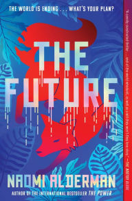 Title: The Future, Author: Naomi Alderman