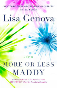 Rapidshare ebook download links More or Less Maddy: A Novel by Lisa Genova (English literature)