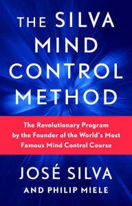 Title: The Silva Mind Control Method, Author: José Silva