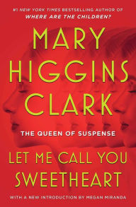 Download book from google book as pdf Let Me Call You Sweetheart by Mary Higgins Clark 9781668026229 FB2 ePub CHM (English literature)