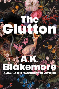 Free download textbooks The Glutton: A Novel 9781668030622 PDB FB2 by A.K. Blakemore English version