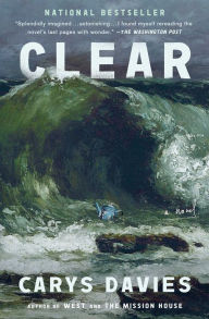 Title: Clear: A Novel, Author: Carys Davies