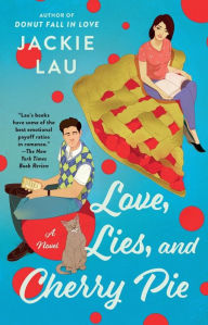 Ebook free textbook download Love, Lies, and Cherry Pie: A Novel iBook FB2 9781668030769 in English by Jackie Lau