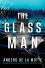 The Glass Man: A Novel