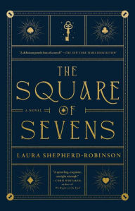 Title: The Square of Sevens: A Novel, Author: Laura Shepherd-Robinson