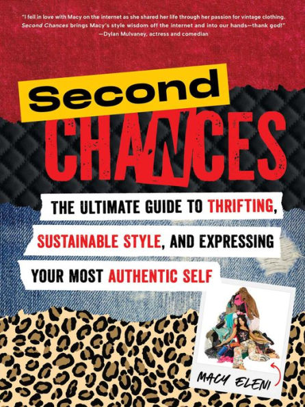 Second Chances: The Ultimate Guide to Thrifting, Sustainable Style, and Expressing Your Most Authentic Self