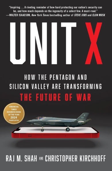 Unit X: How the Pentagon and Silicon Valley Are Transforming Future of War