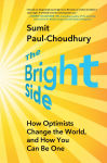 Alternative view 1 of The Bright Side: How Optimists Change the World, and How You Can Be One