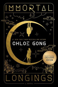 Title: Immortal Longings (B&N Exclusive Edition), Author: Chloe Gong