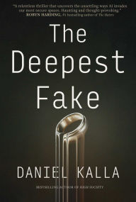Title: The Deepest Fake, Author: Daniel Kalla