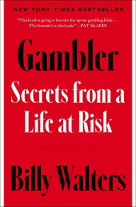 Title: Gambler: Secrets from a Life at Risk, Author: Billy Walters