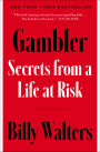 Gambler: Secrets from a Life at Risk