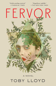 Title: Fervor: A Novel, Author: Toby Lloyd