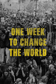 Online books download pdf One Week to Change the World: An Oral History of the 1999 WTO Protests RTF by DW Gibson