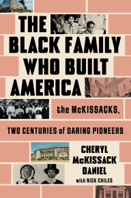 Free torrent books download The Black Family Who Built America: The McKissacks, Two Centuries of Daring Pioneers