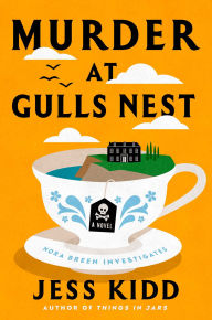 Title: Murder at Gulls Nest: A Novel, Author: Jess Kidd