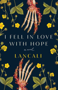 Title: I Fell in Love with Hope: A Novel, Author: Lancali