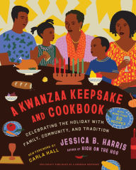 Title: A Kwanzaa Keepsake and Cookbook: Celebrating the Holiday with Family, Community, and Tradition, Author: Jessica B. Harris