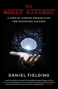 Title: The Asset Mindset: A Special Forces Perspective for Achieving Success, Author: Daniel Fielding