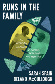 It book free download pdf Runs in the Family: An Incredible True Story of Football, Fatherhood, and Belonging by Sarah Spain, Deland McCullough PDF CHM 9781668036280 in English