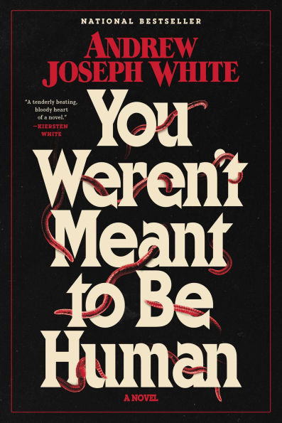 You Weren't Meant to Be Human: A Novel