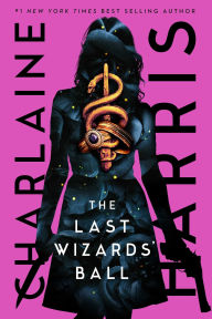 Title: The Last Wizards' Ball, Author: Charlaine Harris