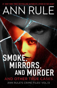Title: Smoke, Mirrors, and Murder: And Other True Cases, Author: Ann Rule