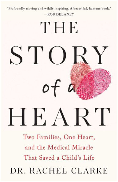 Story of a Heart: Two Families, One Heart, and the Medical Miracle That Saved Child's Life