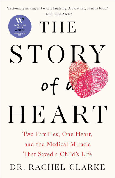 Story of a Heart: Two Families, One Heart, and the Medical Miracle That Saved Child's Life (Women's Prize for Non-Fiction Winner)