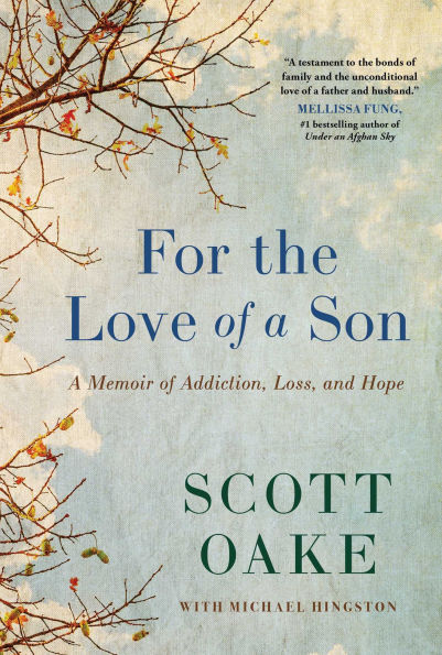 For the Love of A Son: Memoir Addiction, Loss, and Hope