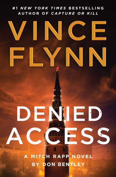 Denied Access: A Mitch Rapp Novel by Don Bentley