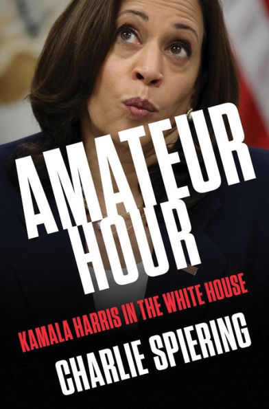 Amateur Hour: Kamala Harris the White House