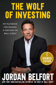 Title: The Wolf of Investing: My Insider's Playbook for Making a Fortune on Wall Street (Signed Book), Author: Jordan Belfort