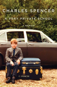 It book download A Very Private School: A Memoir by Charles Spencer