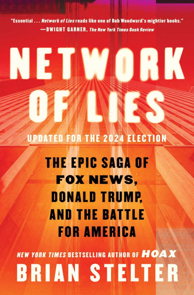 Network of Lies: The Epic Saga of Fox News, Donald Trump, and the Battle for America