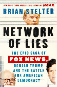 Free audiobooks for download in mp3 format Network of Lies: The Epic Saga of Fox News, Donald Trump, and the Battle for American Democracy 9781668046906 English version