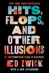Alternative view 1 of Hits, Flops, and Other Illusions: My Fortysomething Years in Hollywood