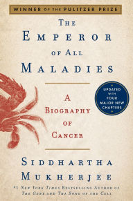 Title: The Emperor of All Maladies: A Biography of Cancer, Author: Siddhartha Mukherjee