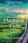 Alternative view 1 of The Women on Platform Two: A Novel