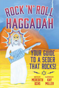 Title: Rock 'N' Roll Haggadah: Your Guide to a Seder That Rocks!, Author: Meredith Ochs